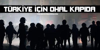 Türkiye için OHAL kapıda