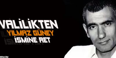 Valilikten Yılmaz Güney ismine ret