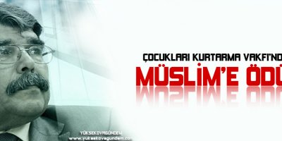 Çocukları Kurtarma Vakfından Müslime ödül