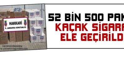 52 bin 500 paket kaçak sigara ele geçirildi