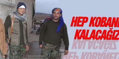 'Hep Kobanêli kalacağız'