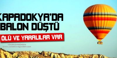 Kapadokya'da Balon Düştü: 1 Ölü, 9 Yaralı