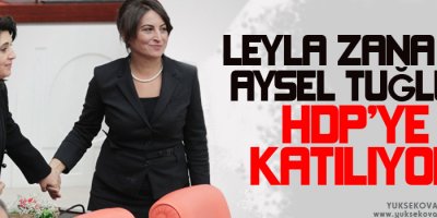 Leyla Zana ve Aysel Tuğluk HDP'ye katılıyor