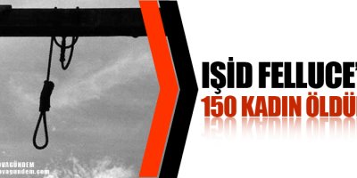 IŞİD Fellucede 150 kadını öldürdü