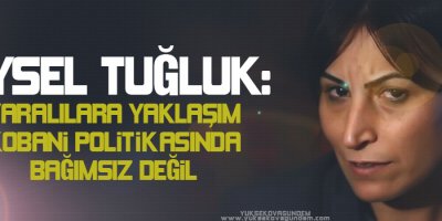 Tuğluk: Yaralılara yaklaşım Kobani politikasından bağımsız değil