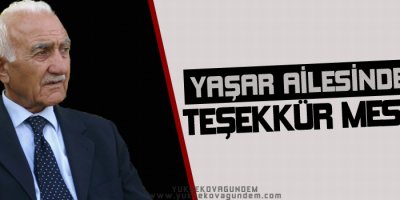 Yaşar Ailesinden Teşekkür Mesajı