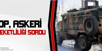 HDP Hakkari ve ilçelerindeki askeri hareketliliği sordu