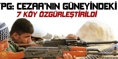 YPG: Cezaanın güneyindeki 7 köy özgürleştirildi