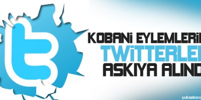 Kobani eylemlerinde 84 Twitter hesabı askıya alındı