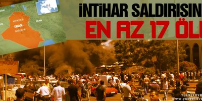 Bağdatta intihar saldırısı: En az 17 ölü