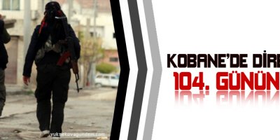 Kobanê sınırında 104'üncü gün selamı