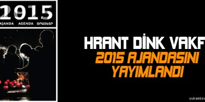 Hrant Dink Vakfı 2015 ajandasını yayımlandı