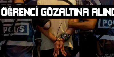 5 öğrenci gözaltına alındı