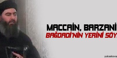 MacCain, Barzaniye Bağdadinin yerini söyledi
