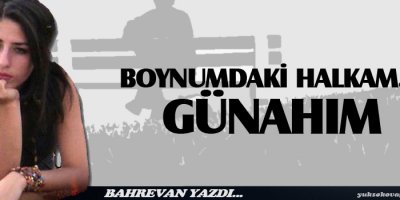 Boynumdaki Halkam...Günahım