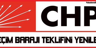 CHP seçim barajı teklifini yineledi