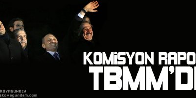 Komisyon raporu TBMM'de