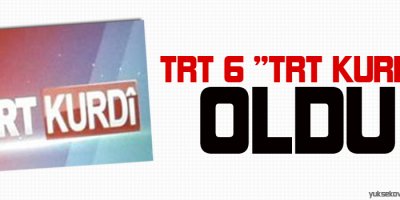 TRT 6 TRT Kürdi oldu