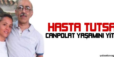 Hasta tutuklu Mehmet Canpolat hayatını kaybetti