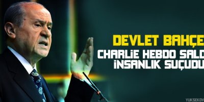 Bahçeli: Charlie Hebdo saldırısı insanlık suçudur