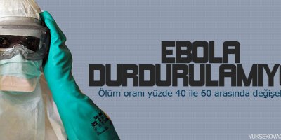 Ebola durdurulamıyor