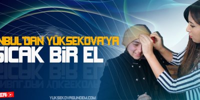 İstanbul'dan Yüksekova'ya Sıcak Bir El