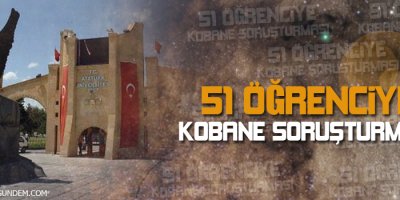 51 öğrenciye Kobani soruşturması