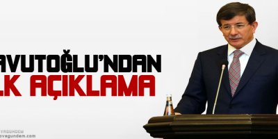 Davutoğlu'ndan ilk açıklama