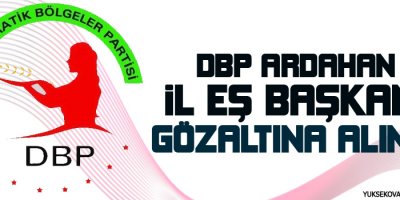 DBP Ardahan İl Eş Başkanı gözaltına alındı