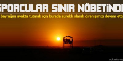 Sporcular sınır nöbetinde