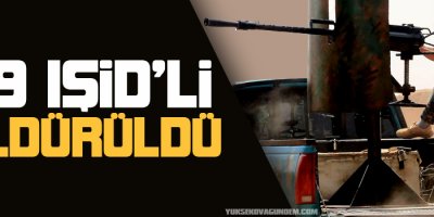 49 IŞİDli öldürüldü