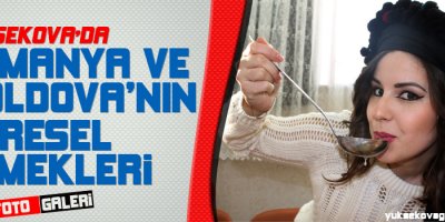 Yüksekova'da Romanya ve Moldovanın Yöresel Yemekleri