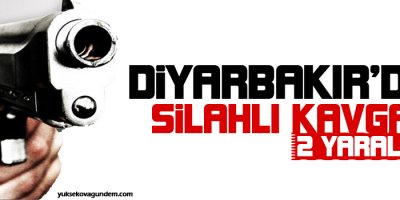 Diyarbakır'da silahlı kavga: 2 yaralı