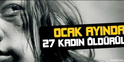 Ocakta 27 kadın öldürüldü