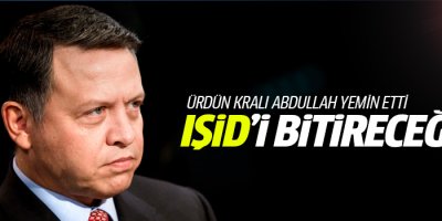 Ürdün Kralı'ndan IŞİD'i vuracağız yemini