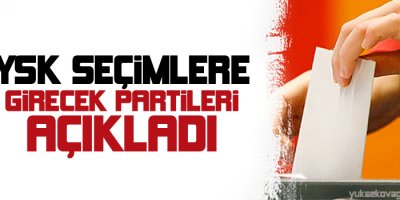 YSK seçimlere girecek partileri açıkladı