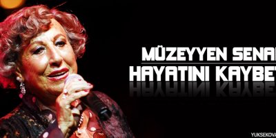 Müzeyyen Senar hayatını kaybetti