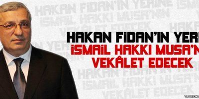 Fidanın yerine İsmail Hakkı Musanın vekâlet edecek
