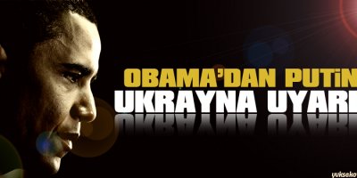 Obamadan Putine Ukrayna uyarısı
