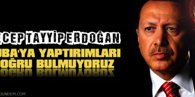 Erdoğan: Kübaya yaptırımları doğru bulmuyoruz