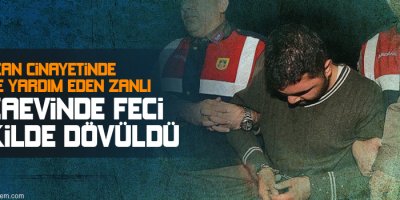 Özgecan cinayetindeki, Katil zanlı cezaevinde feci şekilde dövüldü