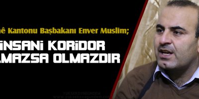 Muslim: İnsani koridor olmazsa olmazdır