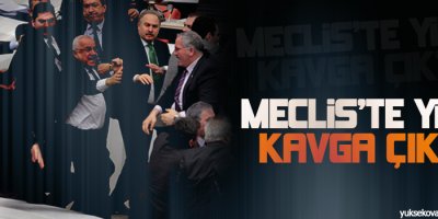 Meclis'te yine kavga çıktı!
