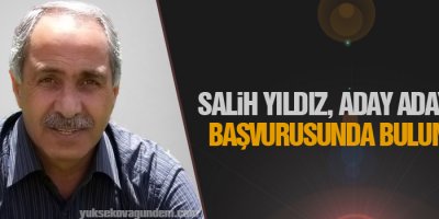 Salih Yıldız Aday Adaylığı Başvurusunda Bulundu