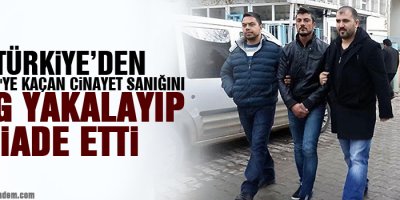 Suriye'ye kaçan cinayet sanığını YPG yakalayıp iade etti