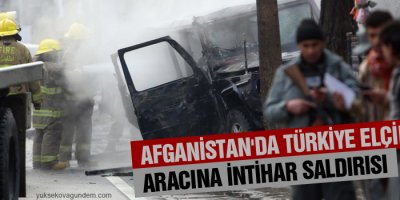 Afganistan'da Türkiye elçiliği aracına intihar saldırısı