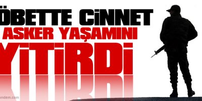 Nöbette cinnet: 3 asker yaşamını yitirdi