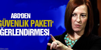 ABD'den 'İç Güvenlik Paketi' değerlendirmesi