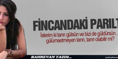 Fincandaki Parıltı