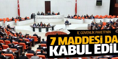 İç Güvenlik Paketinin 7 maddesi daha kabul edildi